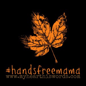 What I Would Have Missed: #HandsFreeMama Series