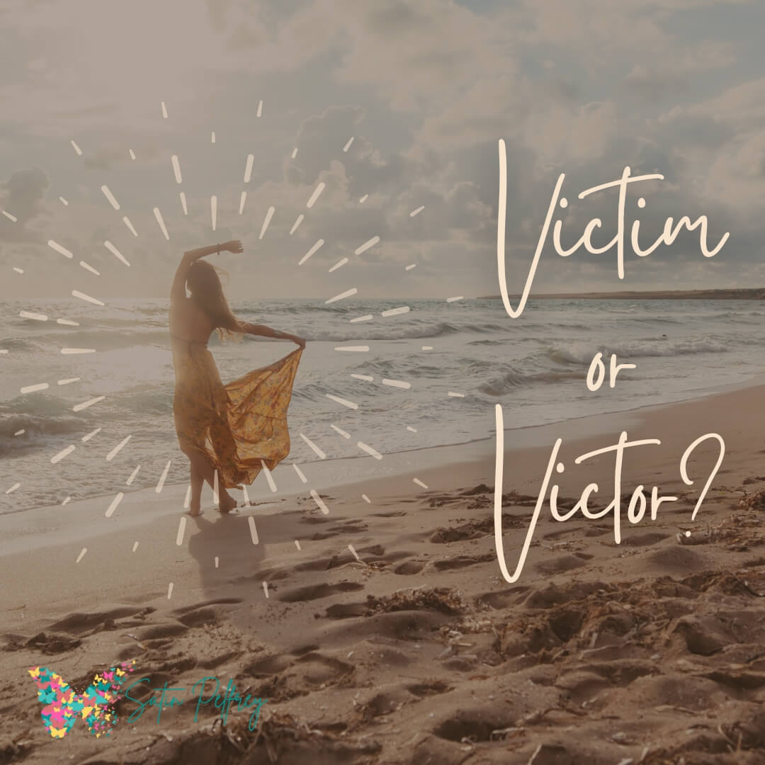 Victim or Victor?