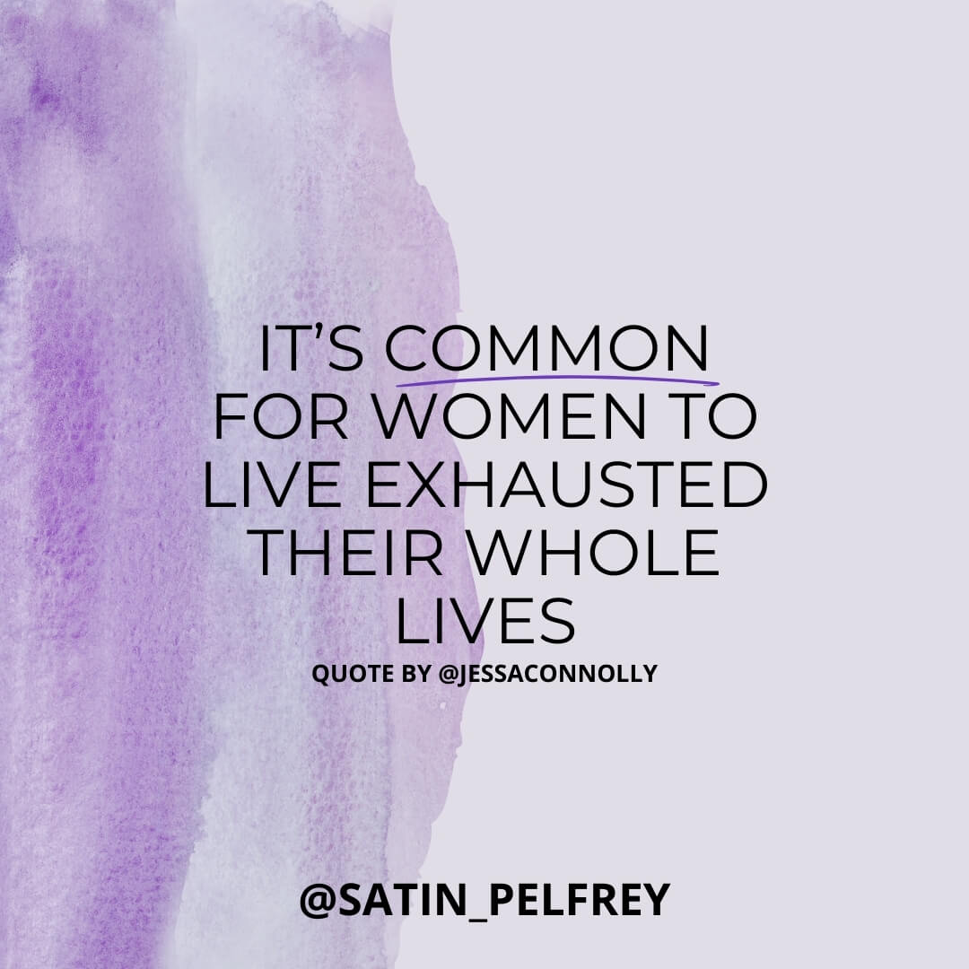 Tired of Being Tired - It's Common for Women to Live Exhausted