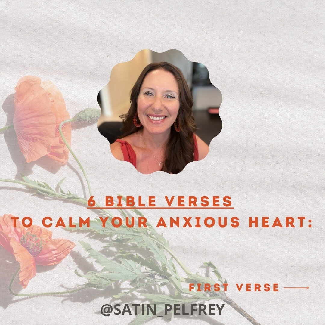 6 Bible Verses to Calm Your Anxious Heart