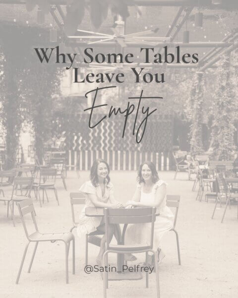 Soft-toned image of two women sitting at a table with the text “Why some tables leave you empty,” representing reflection on friendship, faith, and spiritual alignment.