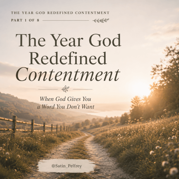The Year God Redefined Contentment: a peaceful country path at sunrise symbolizing the journey of discovering contentment in Christ through trust, surrender, and God's faithful love.